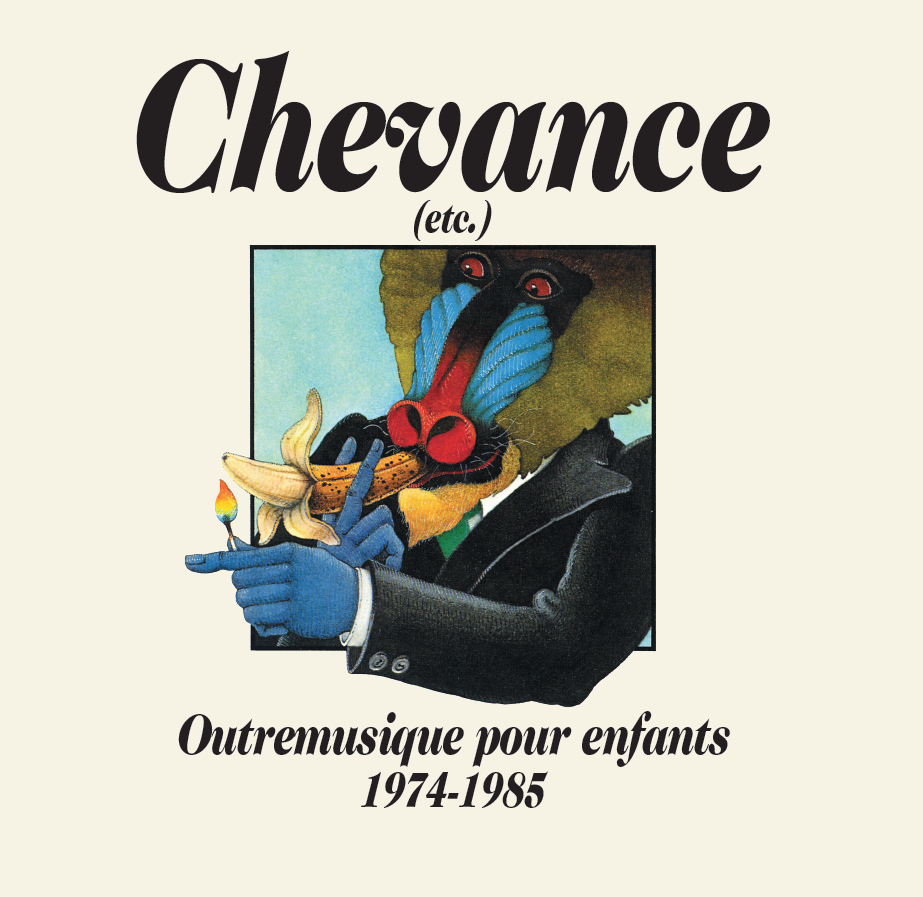 Chevance Outremusique Pour Enfants 1974 1985 Born Bad Records Chevance Outremusique Pour Enfants 1974 1985 Born Bad Records